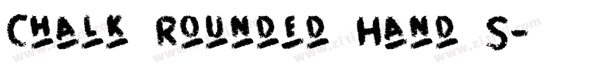 Chalk Rounded Hand S字体转换 Chalk Rounded Hand S字体转换